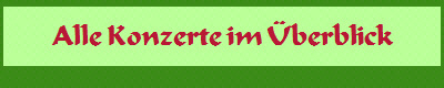Alle Konzerte im �berblick